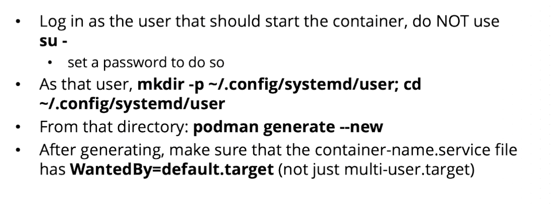 Principe de la procédure : se connecter en tant que l'utilisateur (jamais su -, définir un mot de passe), créer ~/.config/systemd/user, générer l'unit avec podman generate --new, puis vérifier WantedBy=default.target et non multi-user.target